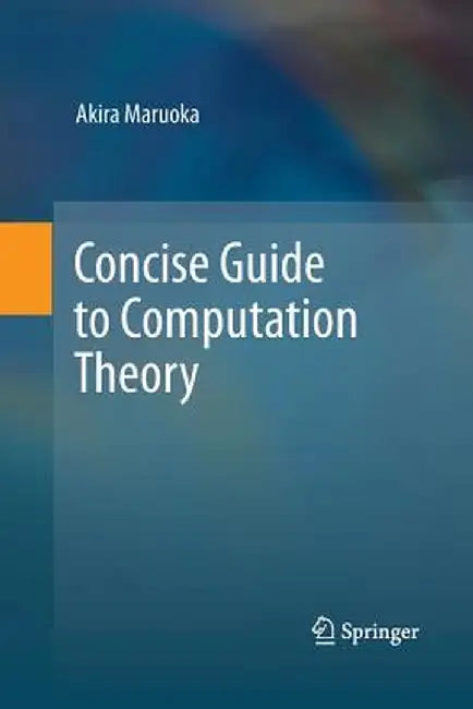 Concise Guide to Computation Theory by Akira Maruoka