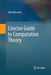 Concise Guide to Computation Theory by Akira Maruoka