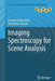 Imaging Spectroscopy for Scene Analysis by Antonio Robles-Kelly