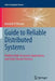 Guide to Reliable Distributed Systems: Building High-Assurance Applications and Cloud-Hosted Services by Kenneth P. Birman