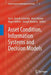 Asset Condition, Information Systems and Decision Models by Joe E. Amadi-Echendu