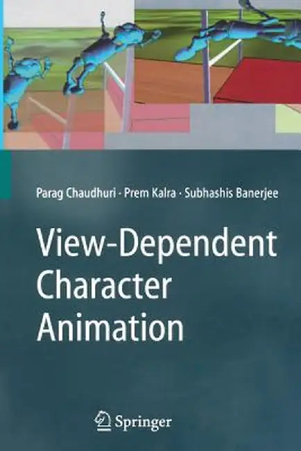 View-Dependent Character Animation by Parag Chaudhuri
