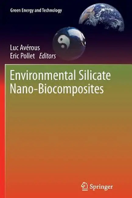 Environmental Silicate Nano-Biocomposites by Luc Avérous