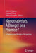 Nanomaterials: A Danger or a Promise?: A Chemical and Biological Perspective by Roberta Brayner