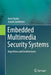 Embedded Multimedia Security Systems: Algorithms and Architectures by Amit Pande