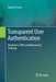Transparent User Authentication: Biometrics, RFID and Behavioural Profiling by Nathan Clarke