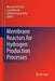 Membrane Reactors for Hydrogen Production Processes by Marcello De Falco
