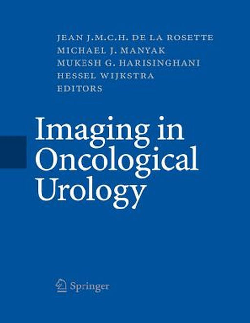 Imaging in Oncological Urology by Jean J. M. C. H. Rosette