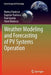 Weather Modeling and Forecasting of Pv Systems Operation by Marius Paulescu