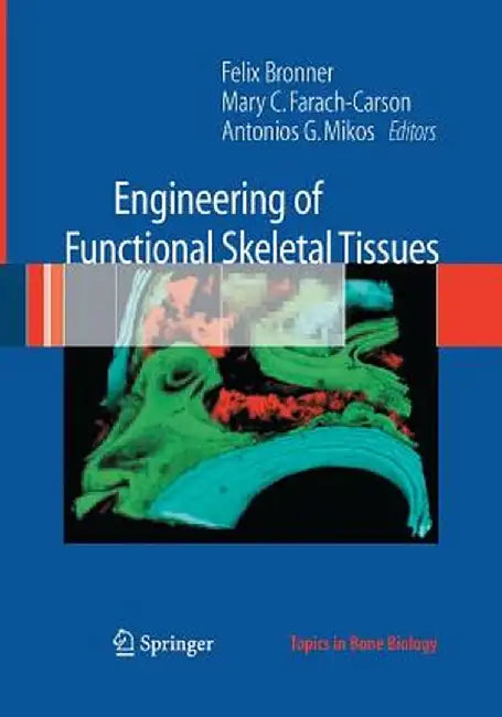 Engineering of Functional Skeletal Tissues by Felix Bronner