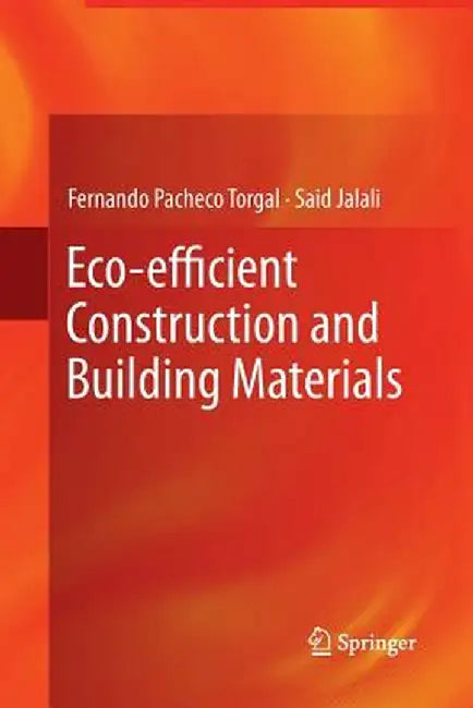 Eco-Efficient Construction and Building Materials by Fernando Pacheco Torgal