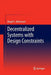 Decentralized Systems with Design Constraints by Magdi S. Mahmoud