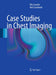Case Studies in Chest Imaging by Rita Joarder