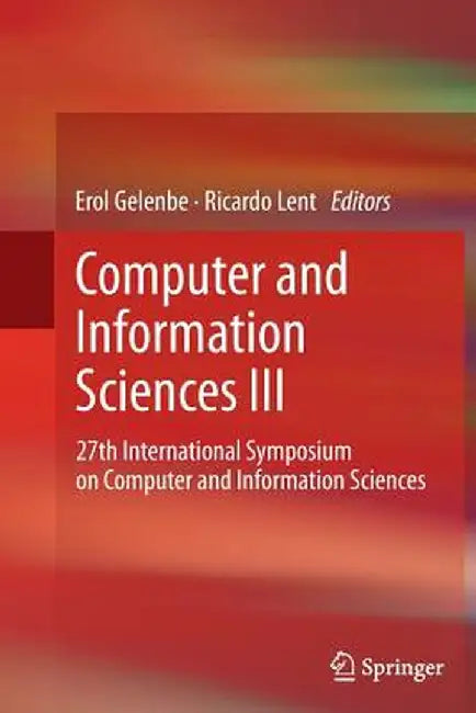 Computer and Information Sciences III: 27th International Symposium on Computer and Information Sciences by Erol Gelenbe
