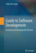 Guide to Software Development: Designing and Managing the Life Cycle by Arthur M. Langer