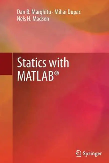 Statics with Matlab(r) by Dan B. Marghitu