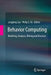 Behavior Computing: Modeling, Analysis, Mining and Decision by Longbing Cao
