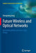 Future Wireless and Optical Networks: Networking Modes and Cross-Layer Design by Shengming Jiang
