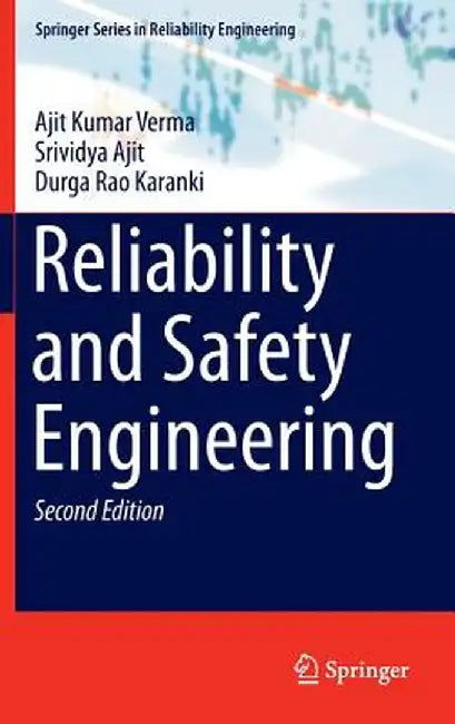 Reliability and Safety Engineering by Ajit Kumar Verma