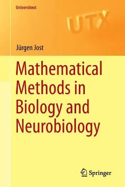 Mathematical Methods in Biology and Neurobiology by Jost