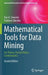 Mathematical Tools for Data Mining: Set Theory, Partial Orders, Combinatorics by Dan A. Simovici