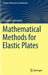 Mathematical Methods for Elastic Plates by Christian Constanda