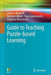 Guide to Teaching Puzzle-Based Learning by Edwin F. Meyer III
