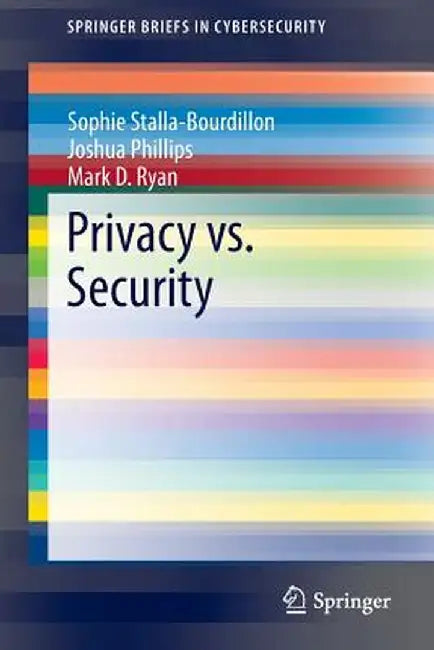 Privacy vs. Security by Sophie Stalla-Bourdillon