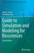 Guide to Simulation and Modeling for Biosciences by David J. Barnes