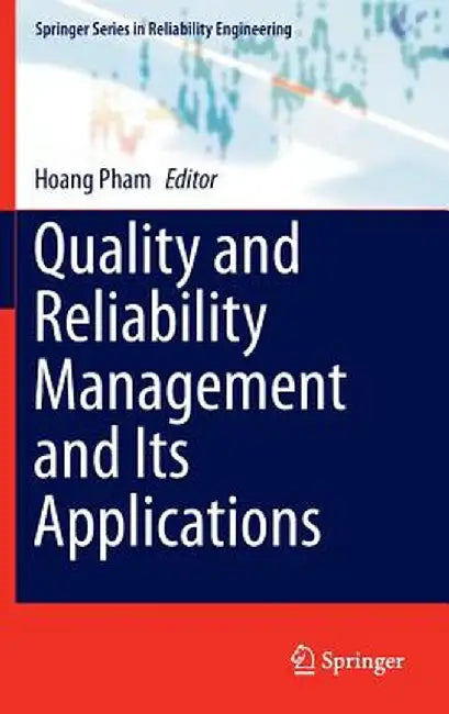 Quality and Reliability Management and Its Applications by Hoang Pham