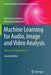 Machine Learning for Audio, Image and Video Analysis: Theory and Applications by Francesco Camastra