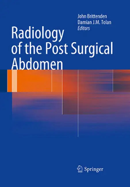 Radiology of the Post Surgical Abdomen by John Brittenden