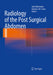 Radiology of the Post Surgical Abdomen by John Brittenden