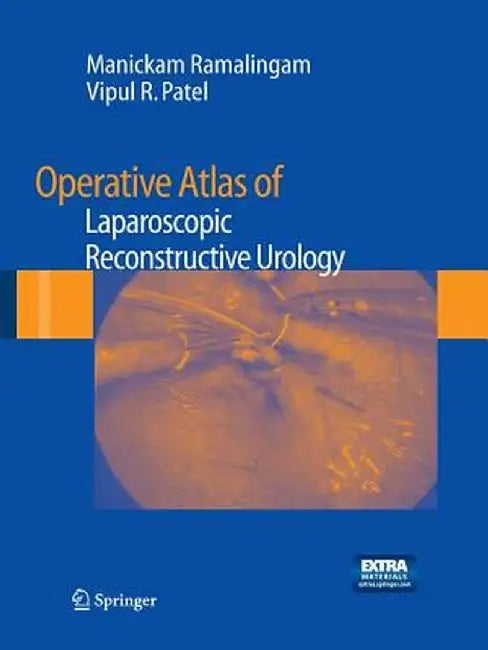 Operative Atlas of Laparoscopic Reconstructive Urology by Manickam Ramalingam