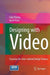 Designing with Video: Focusing the User-Centred Design Process by Salu Pekka Ylirisku