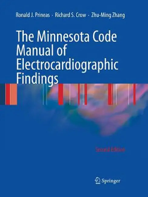 The Minnesota Code Manual of Electrocardiographic Findings by Ronald J. Prineas