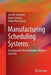 Manufacturing Scheduling Systems: An Integrated View on Models, Methods and Tools by Jose M. Framinan