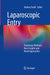 Laparoscopic Entry: Traditional Methods, New Insights and Novel Approaches by Andrea Tinelli