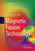 Magnetic Fusion Technology by Thomas J. Dolan