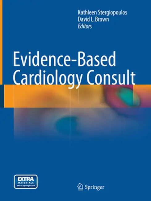 Evidence-Based Cardiology Consult by Kathleen Stergiopoulos