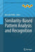 Similarity-Based Pattern Analysis and Recognition by Marcello Pelillo