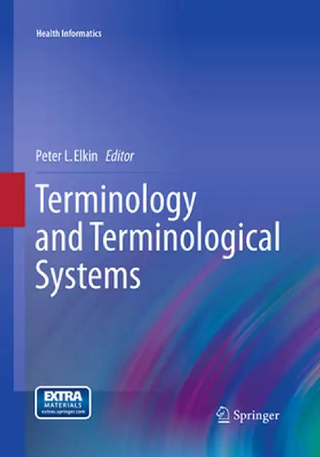 Terminology and Terminological Systems by Peter L. Elkin