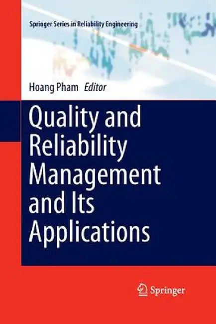 Quality and Reliability Management and Its Applications by Hoang Pham