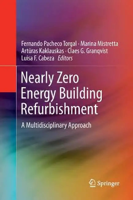 Nearly Zero Energy Building Refurbishment: A Multidisciplinary Approach by Fernando Pacheco Torgal