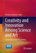Creativity and Innovation Among Science and Art: A Discussion of the Two Cultures by Christine Charyton