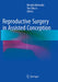 Reproductive Surgery in Assisted Conception by Mostafa Metwally