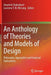 An Anthology of Theories and Models of Design: Philosophy, Approaches and Empirical Explorations by Amaresh Chakrabarti