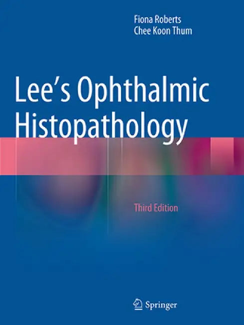 Lee's Ophthalmic Histopathology by Fiona Roberts