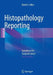 Histopathology Reporting: Guidelines for Surgical Cancer by Derek C. Allen