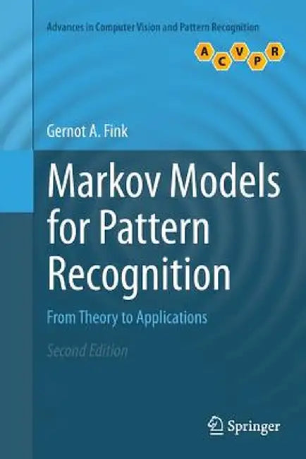 Markov Models for Pattern Recognition: From Theory to Applications by Gernot A. Fink